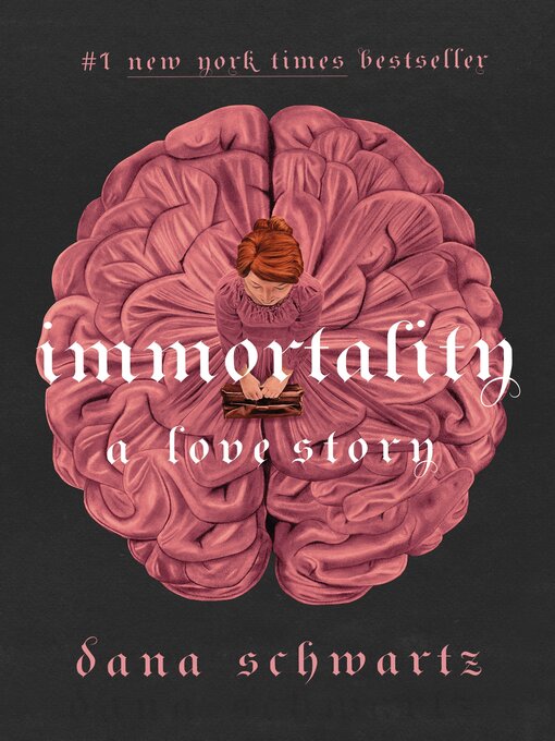 Title details for Immortality by Dana Schwartz - Available